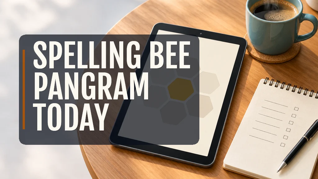 spelling bee pangram today